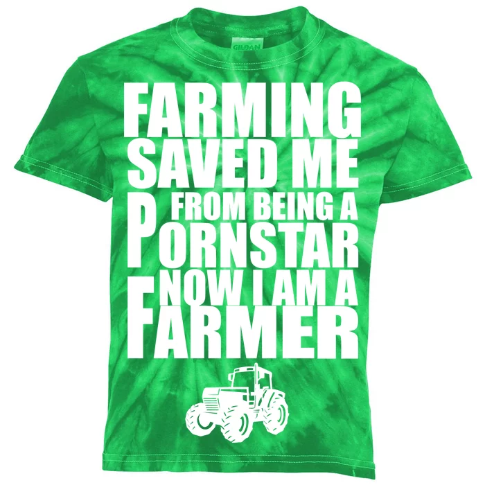 Farming Saved Me From being A Pornstar Kids Tie-Dye T-Shirt