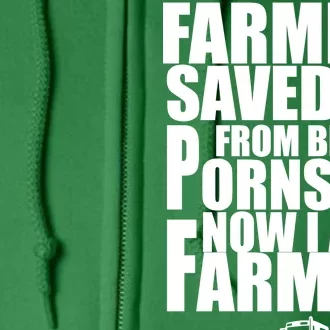 Farming Saved Me From being A Pornstar Full Zip Hoodie