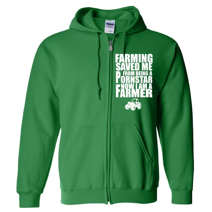 Farming Saved Me From being A Pornstar Full Zip Hoodie