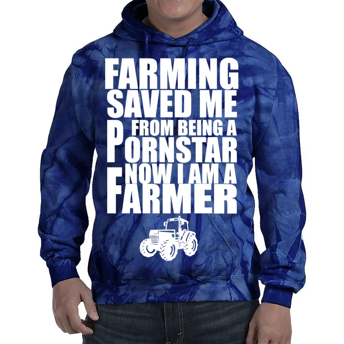 Farming Saved Me From being A Pornstar Tie Dye Hoodie