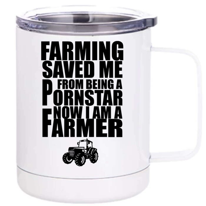 Farming Saved Me From being A Pornstar Front & Back 12oz Stainless Steel Tumbler Cup