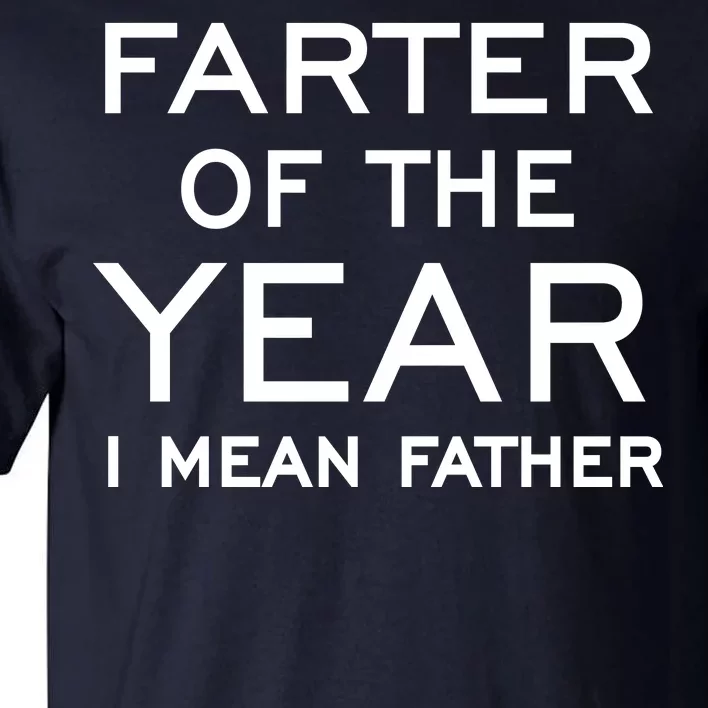 Farter Of The Year I Mean Father Tall T-Shirt