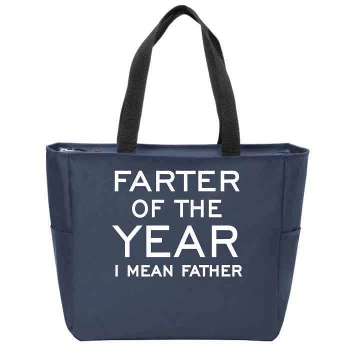 Farter Of The Year I Mean Father Zip Tote Bag