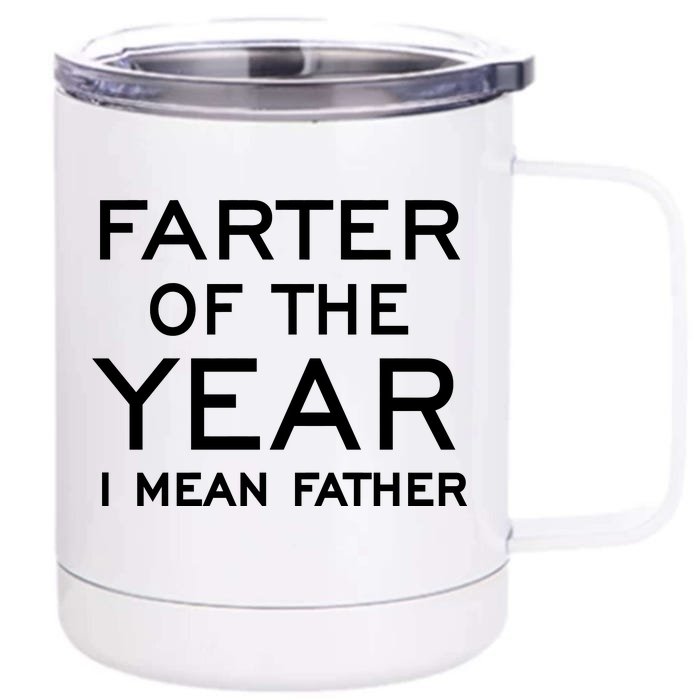 Farter Of The Year I Mean Father Front & Back 12oz Stainless Steel Tumbler Cup