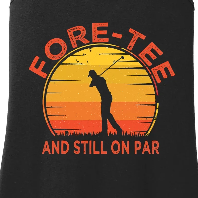 ForeTee And Still On Par Funny 40th Birthday Golfer Ladies Essential Tank