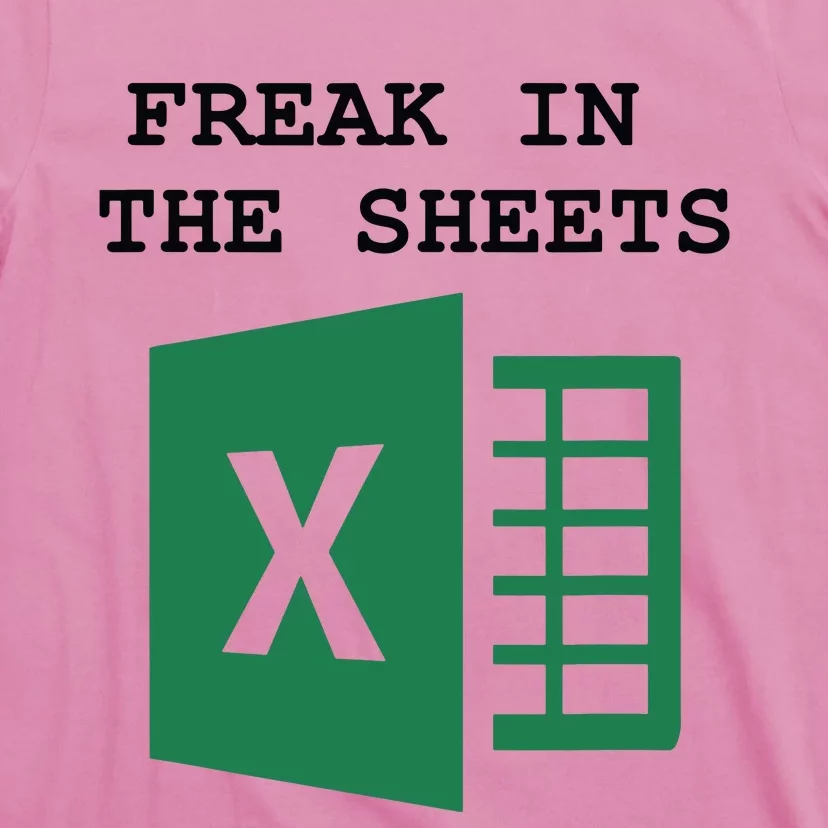 Funny Accountant Spreadsheet Freak In The Sheets T-Shirt