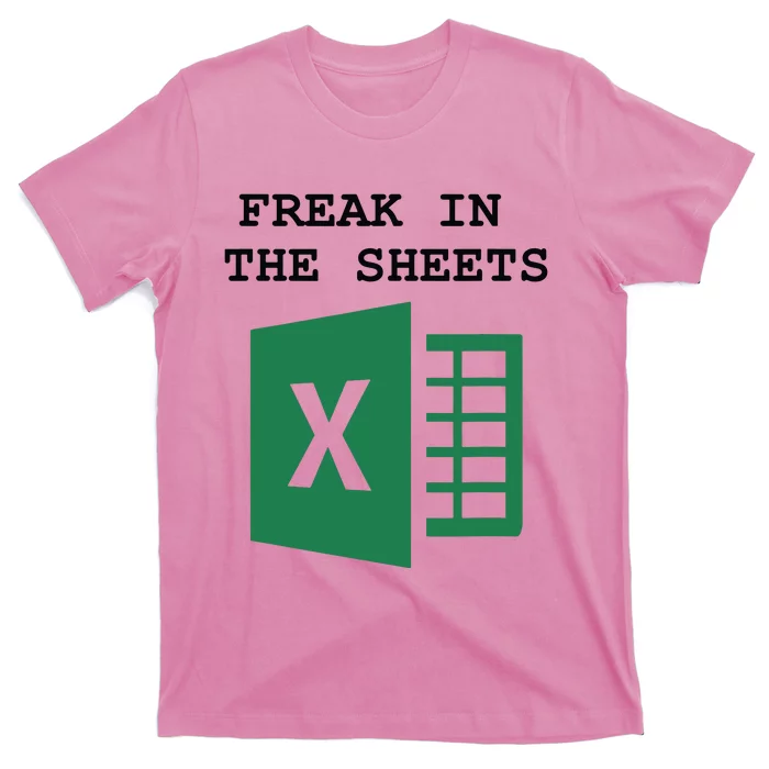 Funny Accountant Spreadsheet Freak In The Sheets T-Shirt