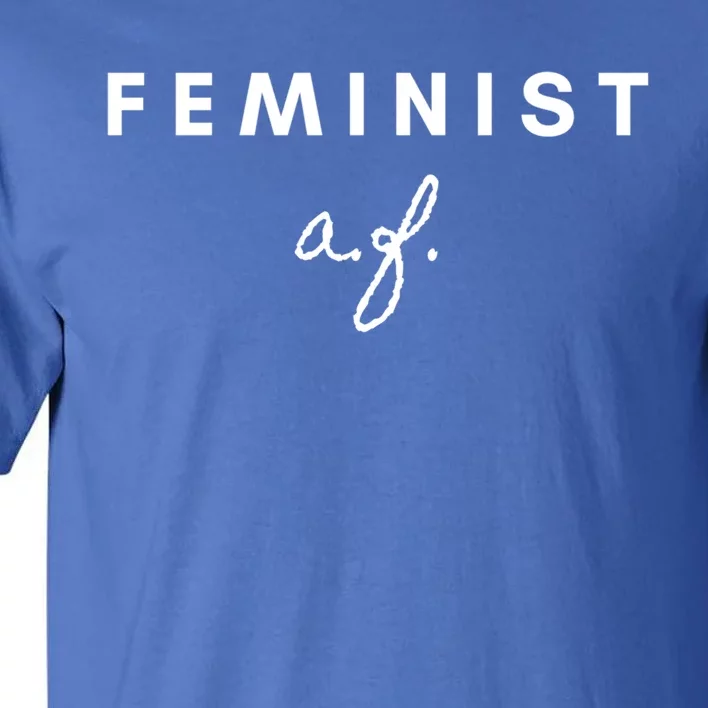 Feminist Af Strong And Dainty Text Cute Cute Gift Tall T-Shirt