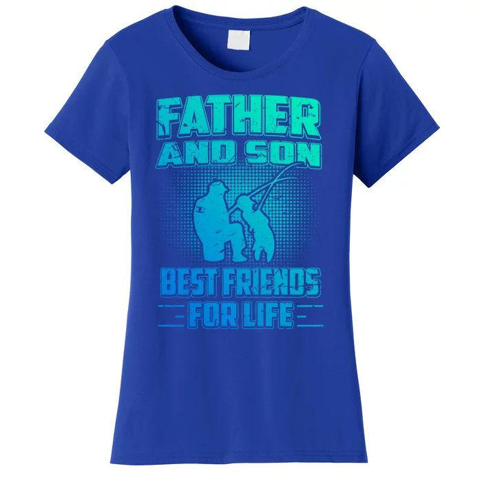 Father And Son Best Friends For Life Fishing Fathers Day Cool Gift Women's T-Shirt