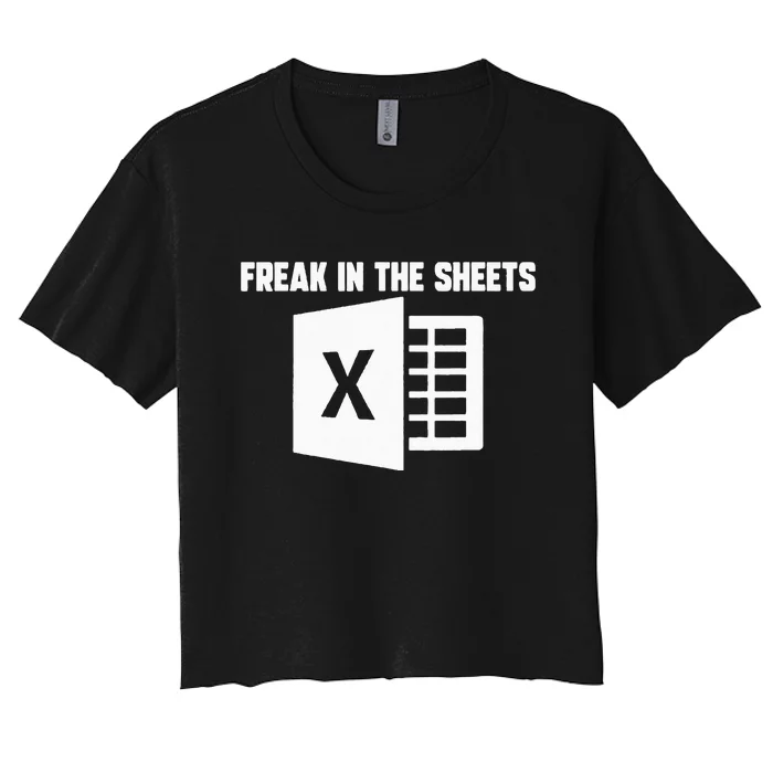 Funny Accountant Spreadsheet Freak In The Sheets Nerd Women's Crop Top Tee