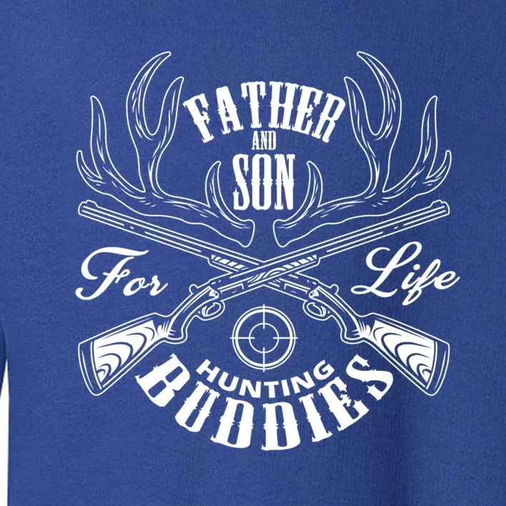 Father And Son Hunting Buddies Fathers Day Hunter Cool Gift Toddler Sweatshirt