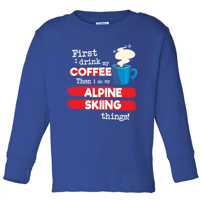 Funny Alpine Skiing Skier Saying But First Coffee Phrase Cute Gift Toddler Long Sleeve Shirt