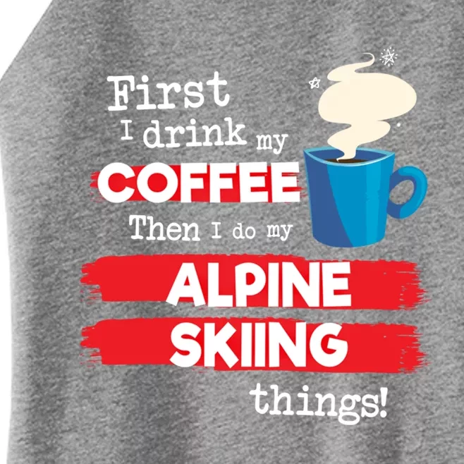 Funny Alpine Skiing Skier Saying But First Coffee Phrase Cute Gift Women’s Perfect Tri Rocker Tank