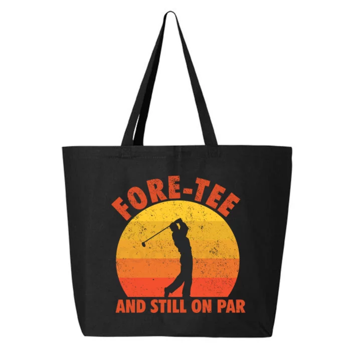 ForeTee And Still On Par Funny 40th Birthday Golfer 25L Jumbo Tote