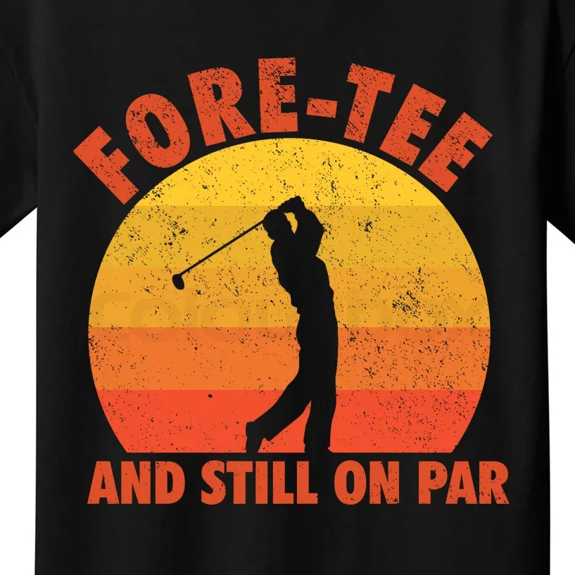 ForeTee And Still On Par Funny 40th Birthday Golfer Kids T-Shirt