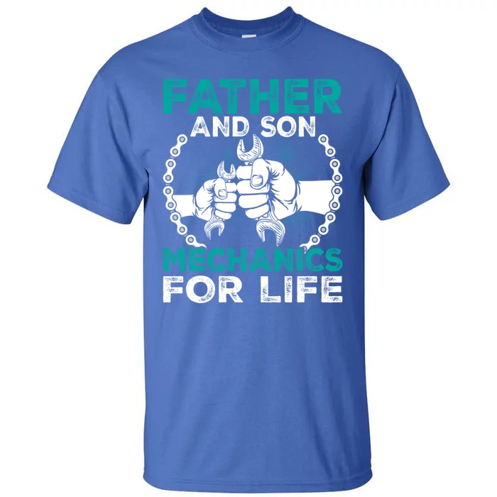 Father And Son Mechanics For Life Gift Tall T-Shirt