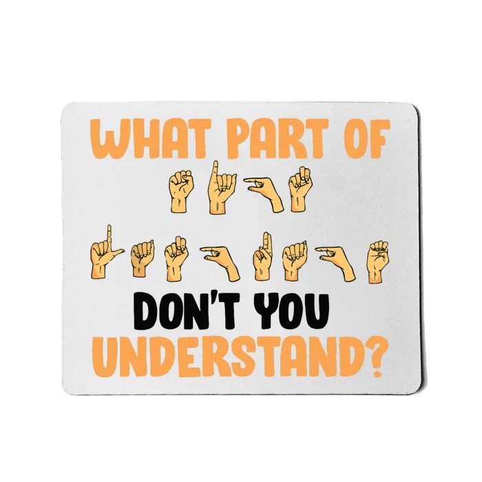 Funny American Sign Language Gift For Men Women Deaf Mute Mousepad