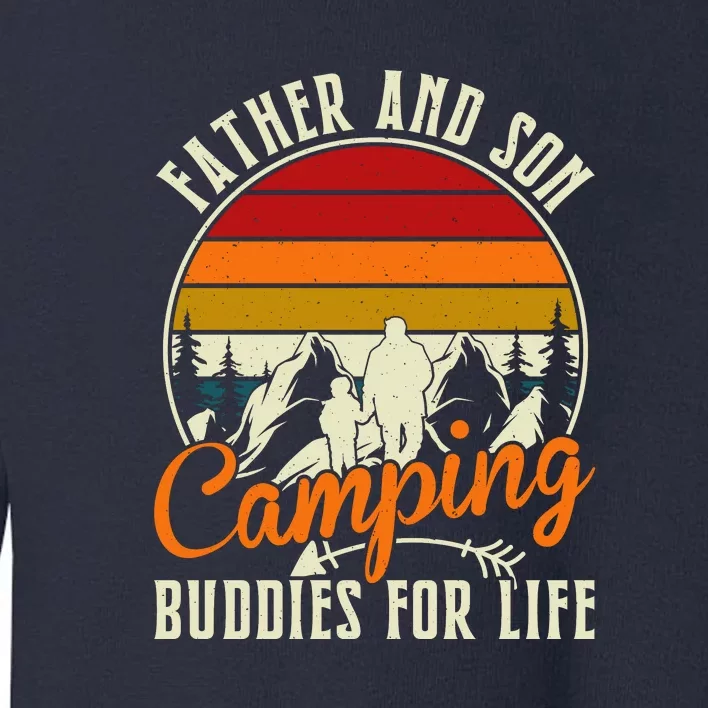 Father And Son Camping Buddies For Life Gift Wilderness Fathers Day Toddler Sweatshirt