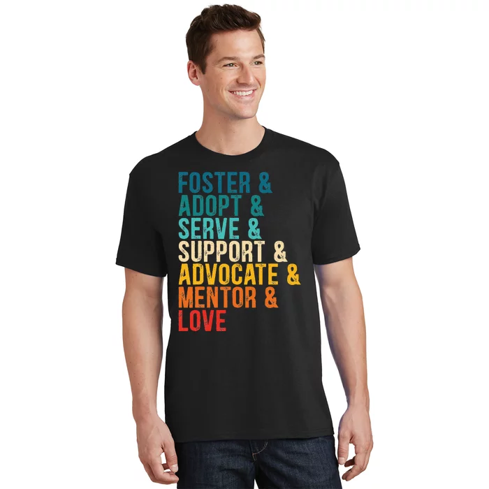 Foster Adopt Serve Support Advocate Mentor Love Adoption T-Shirt