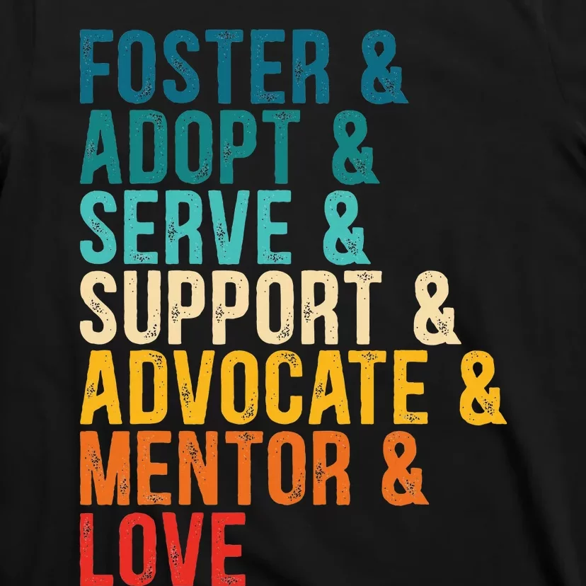 Foster Adopt Serve Support Advocate Mentor Love Adoption T-Shirt