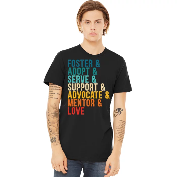 Foster Adopt Serve Support Advocate Mentor Love Adoption Premium T-Shirt