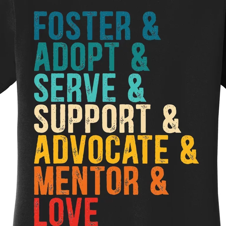 Foster Adopt Serve Support Advocate Mentor Love Adoption Women's T-Shirt