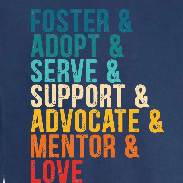 Foster Adopt Serve Support Advocate Mentor Love Adoption Garment-Dyed Sweatshirt