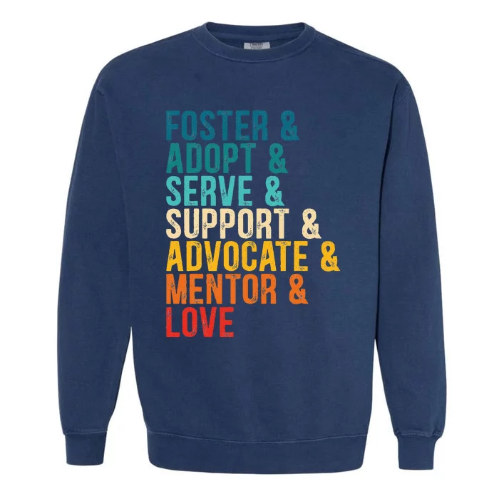 Foster Adopt Serve Support Advocate Mentor Love Adoption Garment-Dyed Sweatshirt