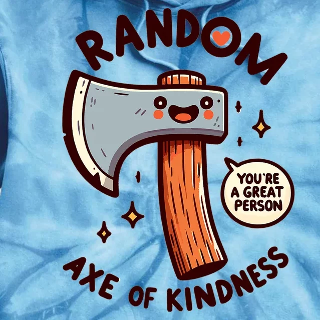 Funny Axe Saying Random Acts Of Kindness Axe Throwing Pun Tie Dye Hoodie