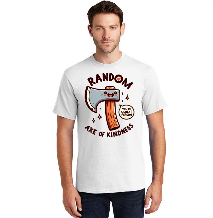 Funny Axe Saying Random Acts Of Kindness Axe Throwing Pun Tall T-Shirt