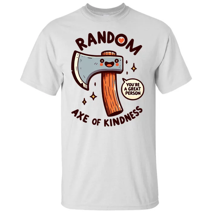 Funny Axe Saying Random Acts Of Kindness Axe Throwing Pun Tall T-Shirt