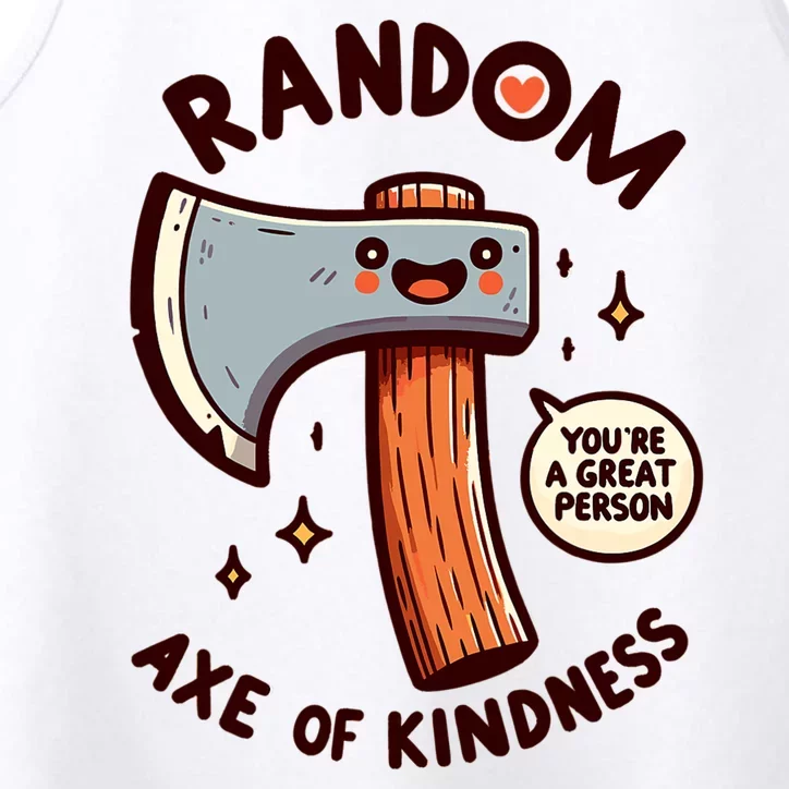 Funny Axe Saying Random Acts Of Kindness Axe Throwing Pun Performance Tank