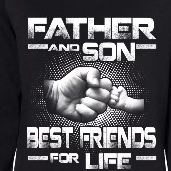 Father And Son Best Friend For Life Funny Fathers Day Great Gift Womens California Wash Sweatshirt