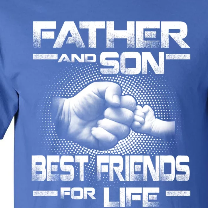 Father And Son Best Friend For Life Funny Fathers Day Great Gift Tall T-Shirt