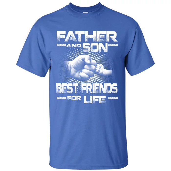 Father And Son Best Friend For Life Funny Fathers Day Great Gift Tall T-Shirt