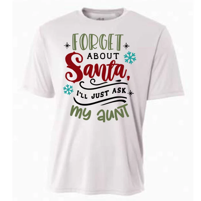 Forget About Santa I'll Just Ask My Aunt Funny Xmas Cooling Performance Crew T-Shirt