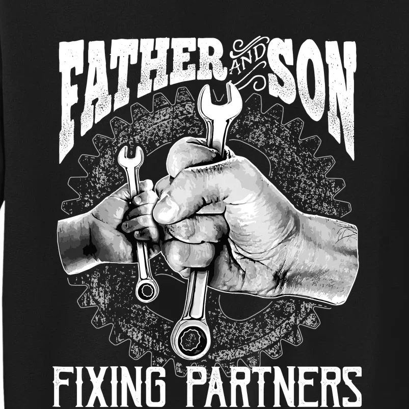 Father And Son Mechanic Mechanic FatherS Day Gift Tall Sweatshirt