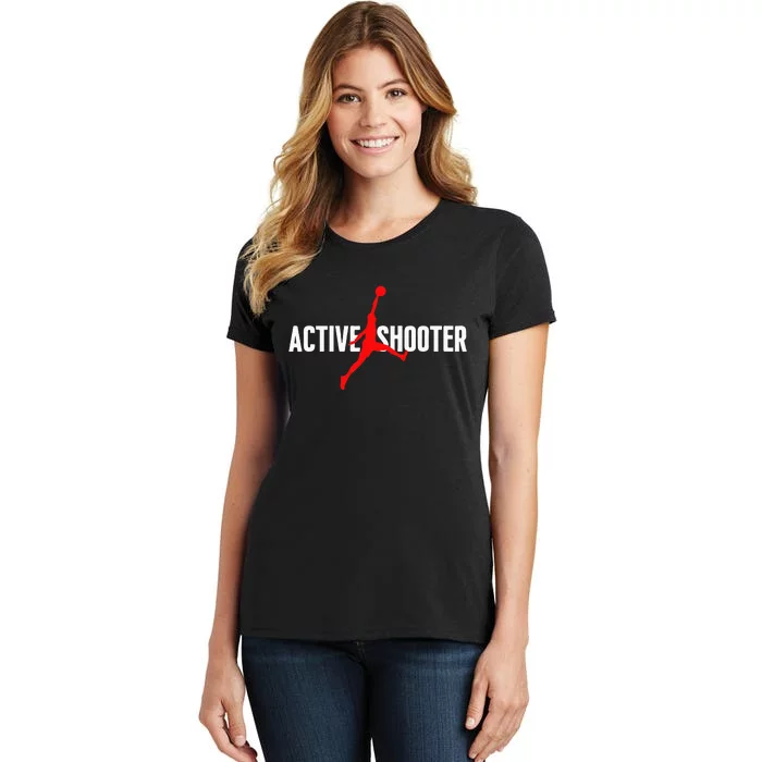 Funny Active Shooter Basketball Lovers Sarcasm Men Women Women's T-Shirt