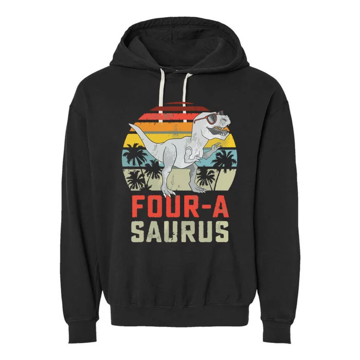 Four A Saurus Birthday T Rex 4 Year Old Dino 4th Dinosaur Garment-Dyed Fleece Hoodie