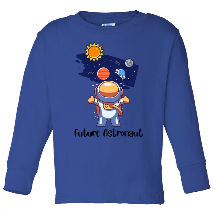 Future Astronaut Space Explorer / Mars Earth Galaxy Funny Gift Toddler Long Sleeve Shirt