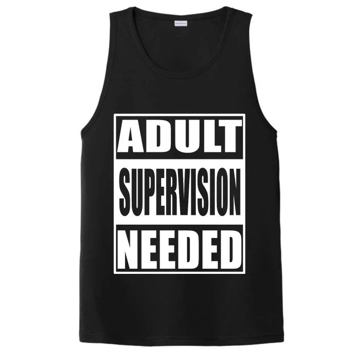 Funny Adult Supervision Needed Performance Tank