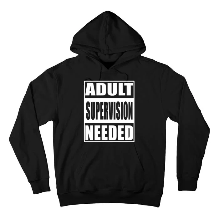 Funny Adult Supervision Needed Tall Hoodie