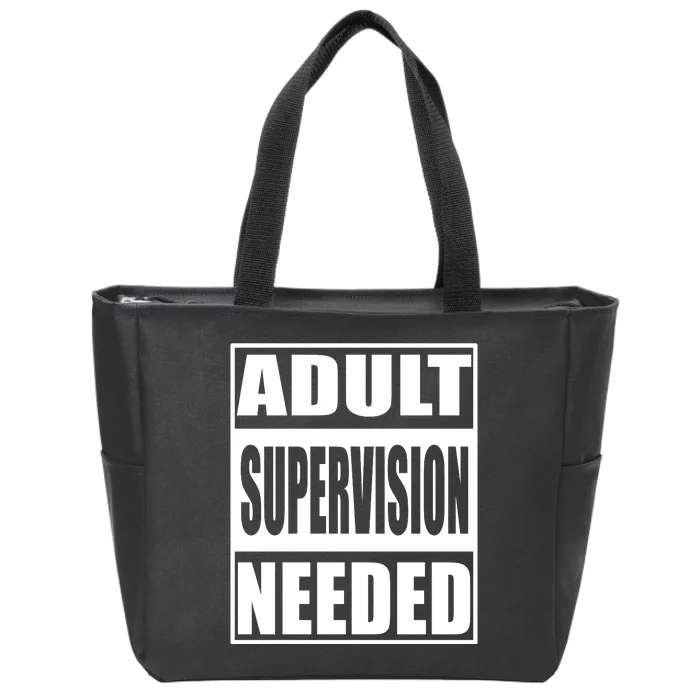 Funny Adult Supervision Needed Zip Tote Bag