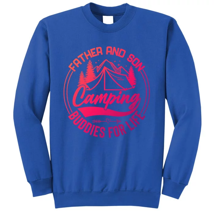 Father And Son Camping Buddies For Life Funny Camping Gift Tall Sweatshirt