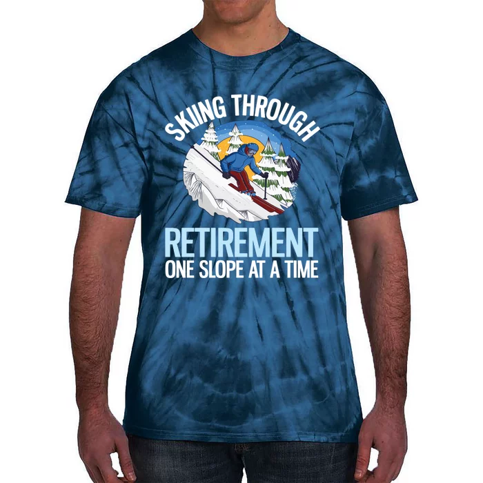 Funny Alpine Skiing Through Retirement One Slope At A Time Tie-Dye T-Shirt