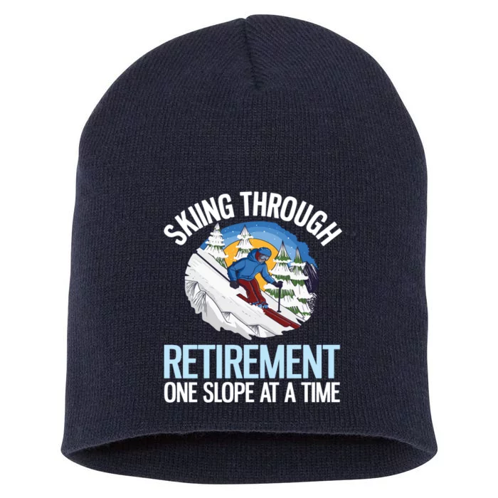 Funny Alpine Skiing Through Retirement One Slope At A Time Short Acrylic Beanie