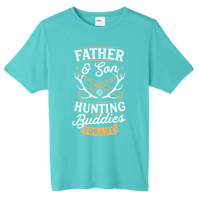 Father And Son Hunting Buddies For Life Gift ChromaSoft Performance T-Shirt