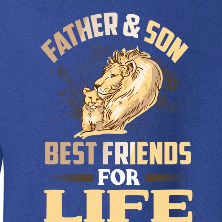 Father And Son Best Friends For Life Lion Matching Cool Gift Toddler Sweatshirt