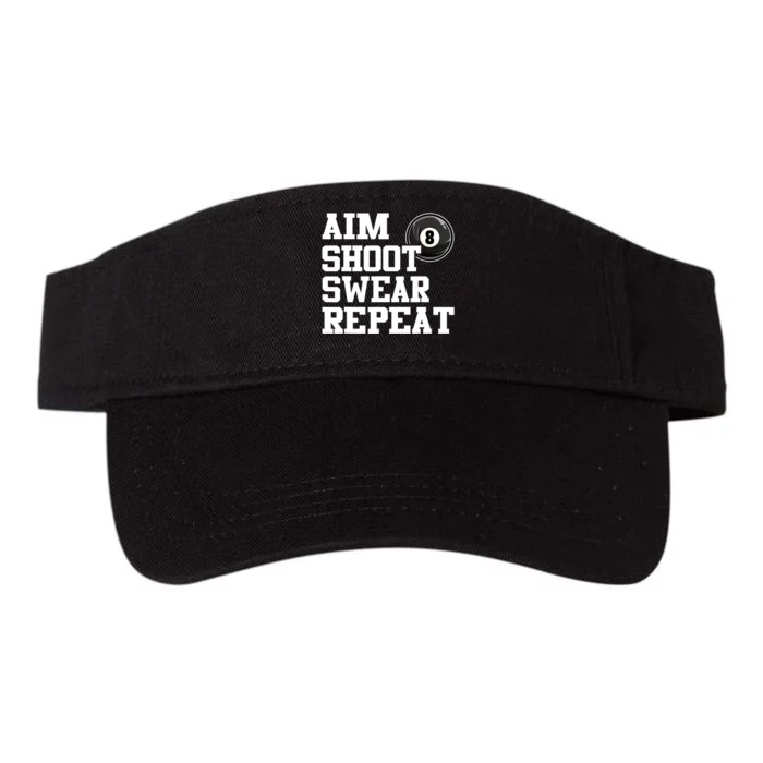 Funny Aim Shoot Swear Repeat 8 Ball Pool Billiards Player Gift Valucap Bio-Washed Visor