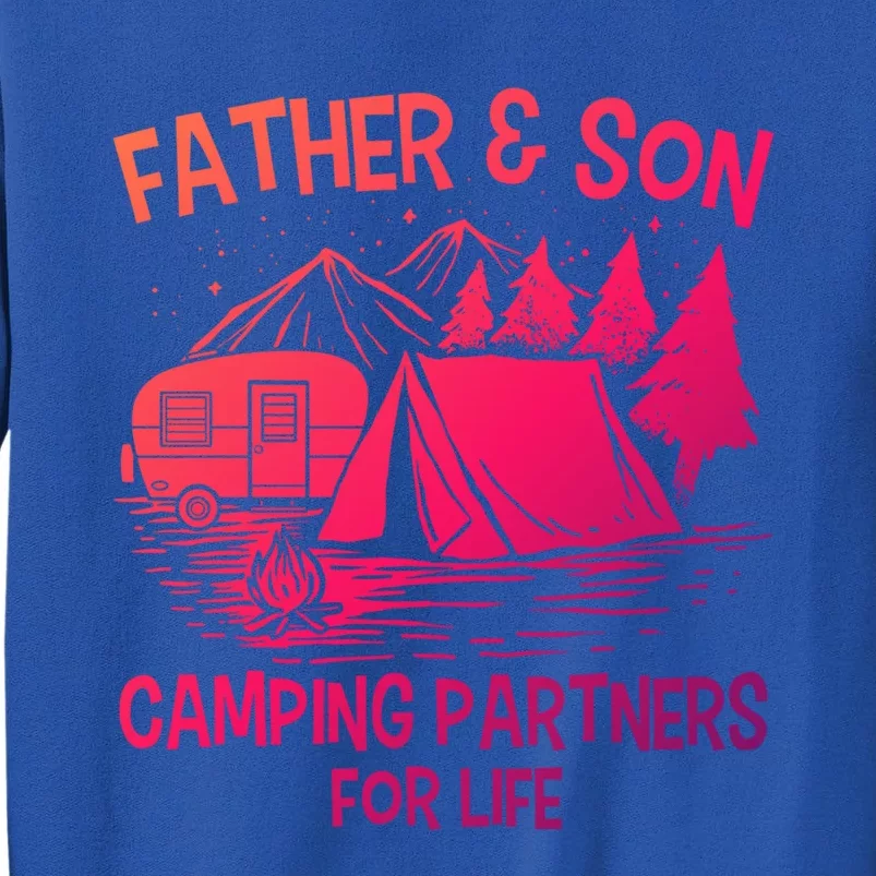 Father And Son Camping Partners For Life Gift Tall Sweatshirt